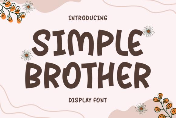Simple Brother: A Display Font That Makes Small Business Branding Pop