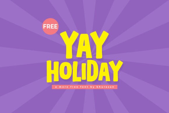 Yay Holiday: A Modern Display Font for Digital Branding